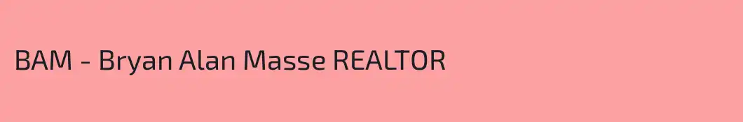 BAM - Bryan Alan Masse REALTOR